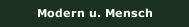 Modern u. Mensch
